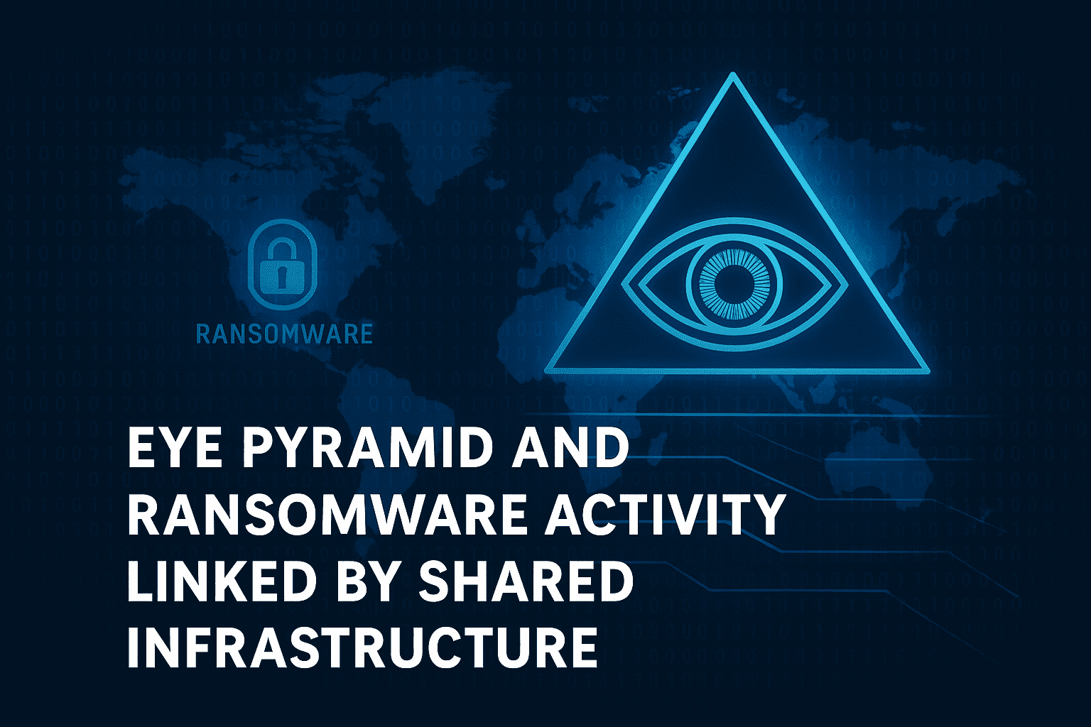 Eye Pyramid, Ransomware Infrastructure