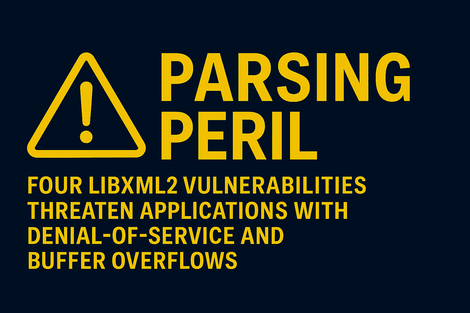 libxml2 Vulnerabilities, XML Parsing