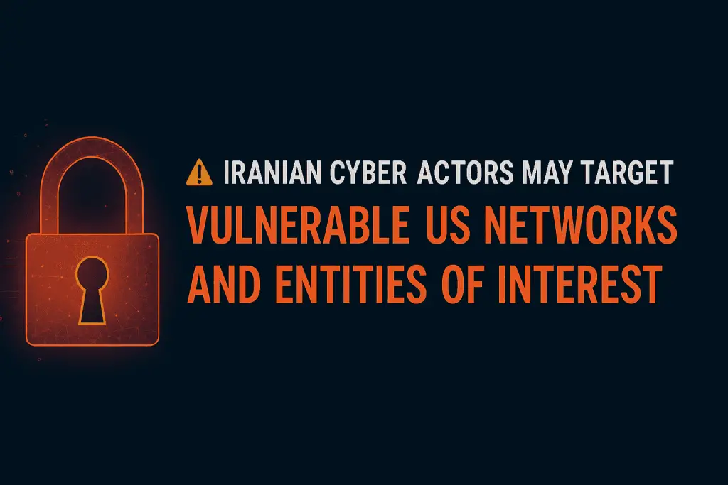 Iranian Cyber Actors May Target U.S. Networks and Critical Infrastructure, Warn U.S. Agencies Iranian Cyber Actors May Target U.S. Networks and Critical Infrastructure, Warn U.S. Agencies