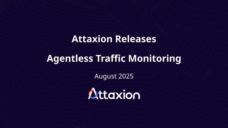Attaxion_PR_Agentless_Traffic_Monitoring_17561209485J8i4WK5HY