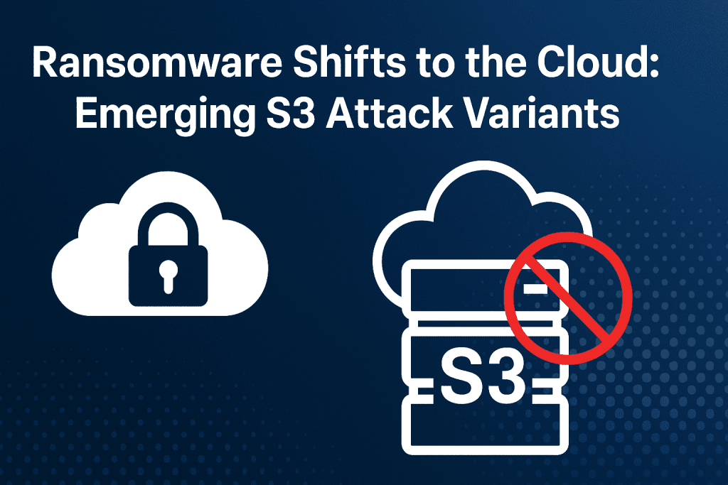 S3 Ransomware, Cloud-Native Extortion
