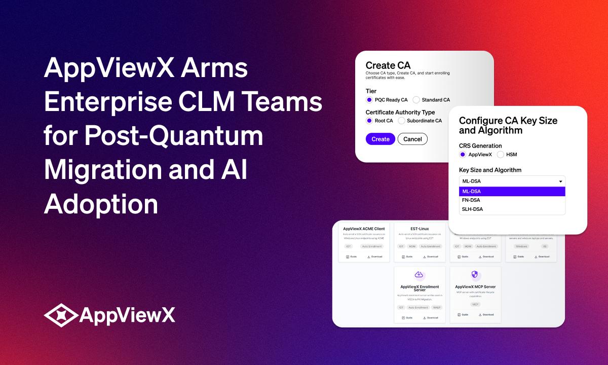 AppViewX launches hybrid PQC certificates and AI ready MCP Server