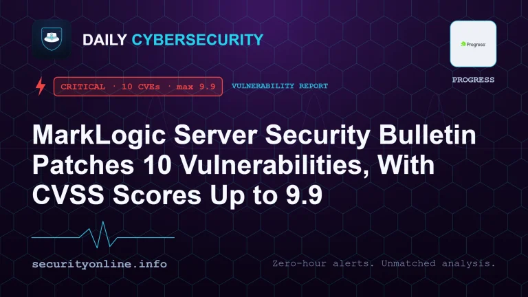 MarkLogic Server vulnerabilities including CVE-2026-7329 and CVE-2026-9192 rated up to CVSS 9.9