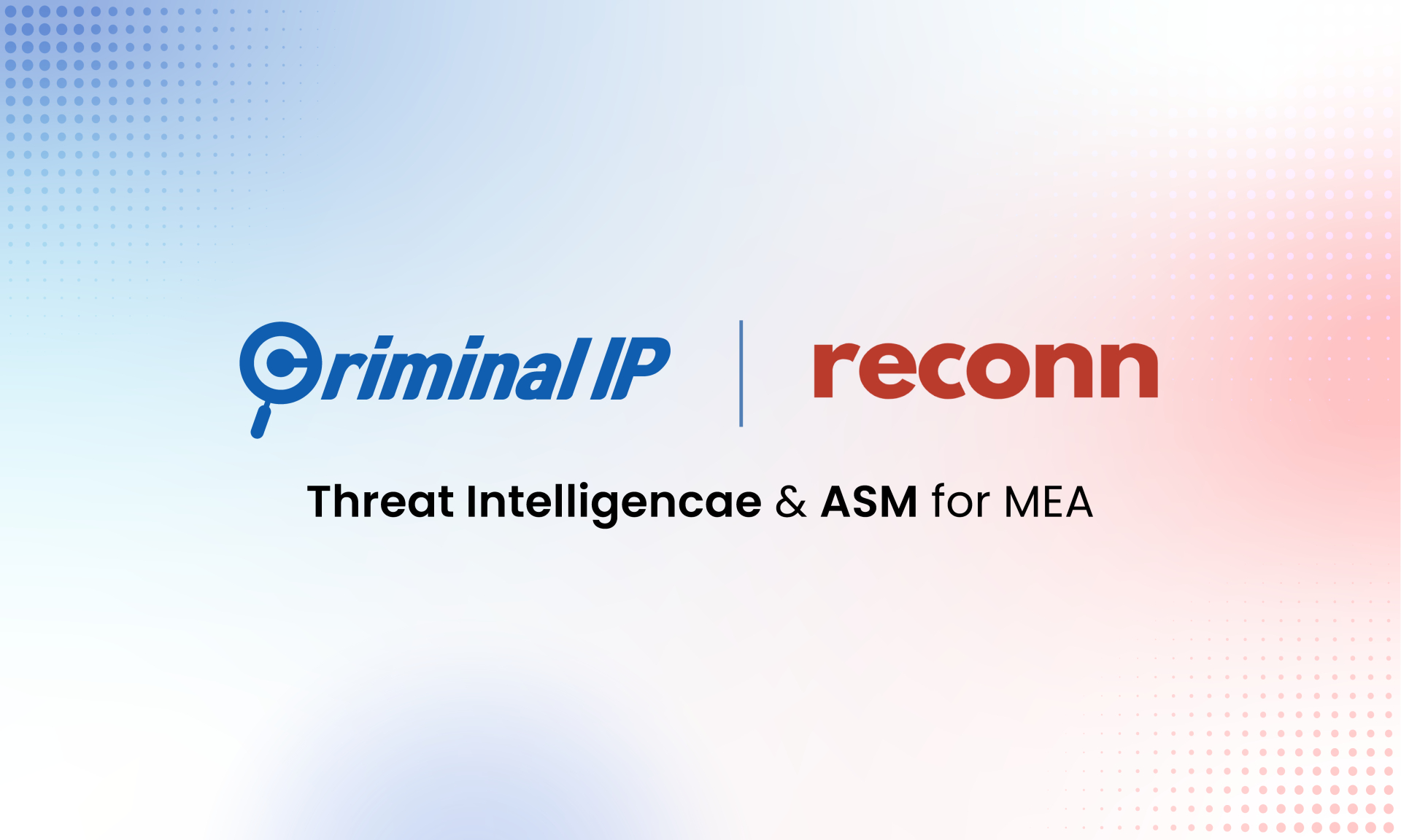 Criminal IP Appoints Reconn as Distributor for TI & ASM Across Middle East & Africa