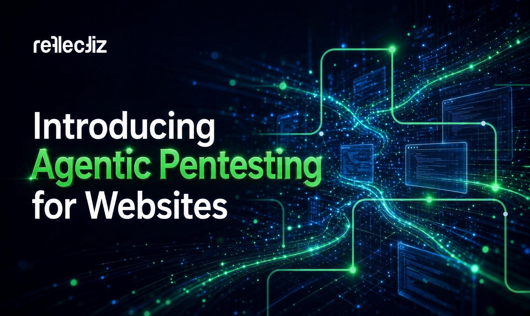 Reflectiz Unveils AI Pentesting Platform for Wider Web Coverage