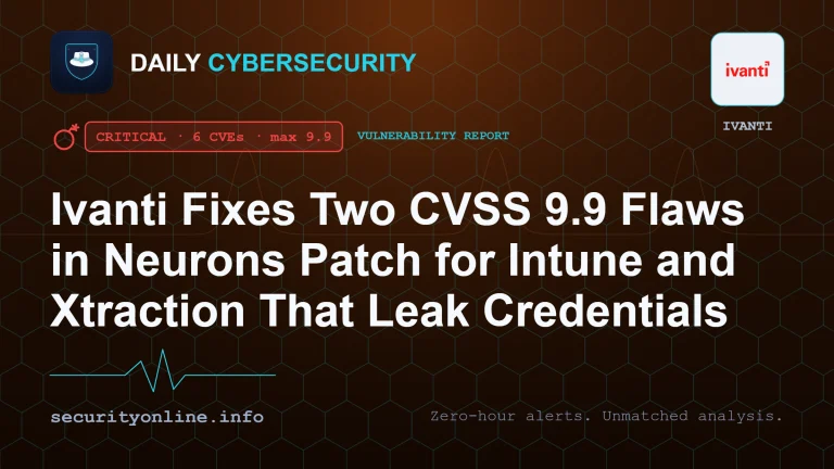 Ivanti critical vulnerabilities in Neurons Patch for Intune and Xtraction enabling credential theft